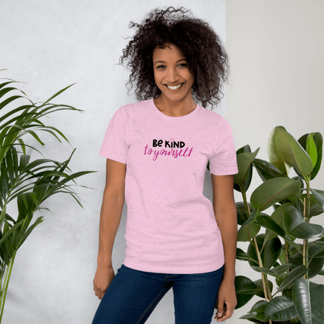 Be Kind To Yourself - Unisex T-Shirt