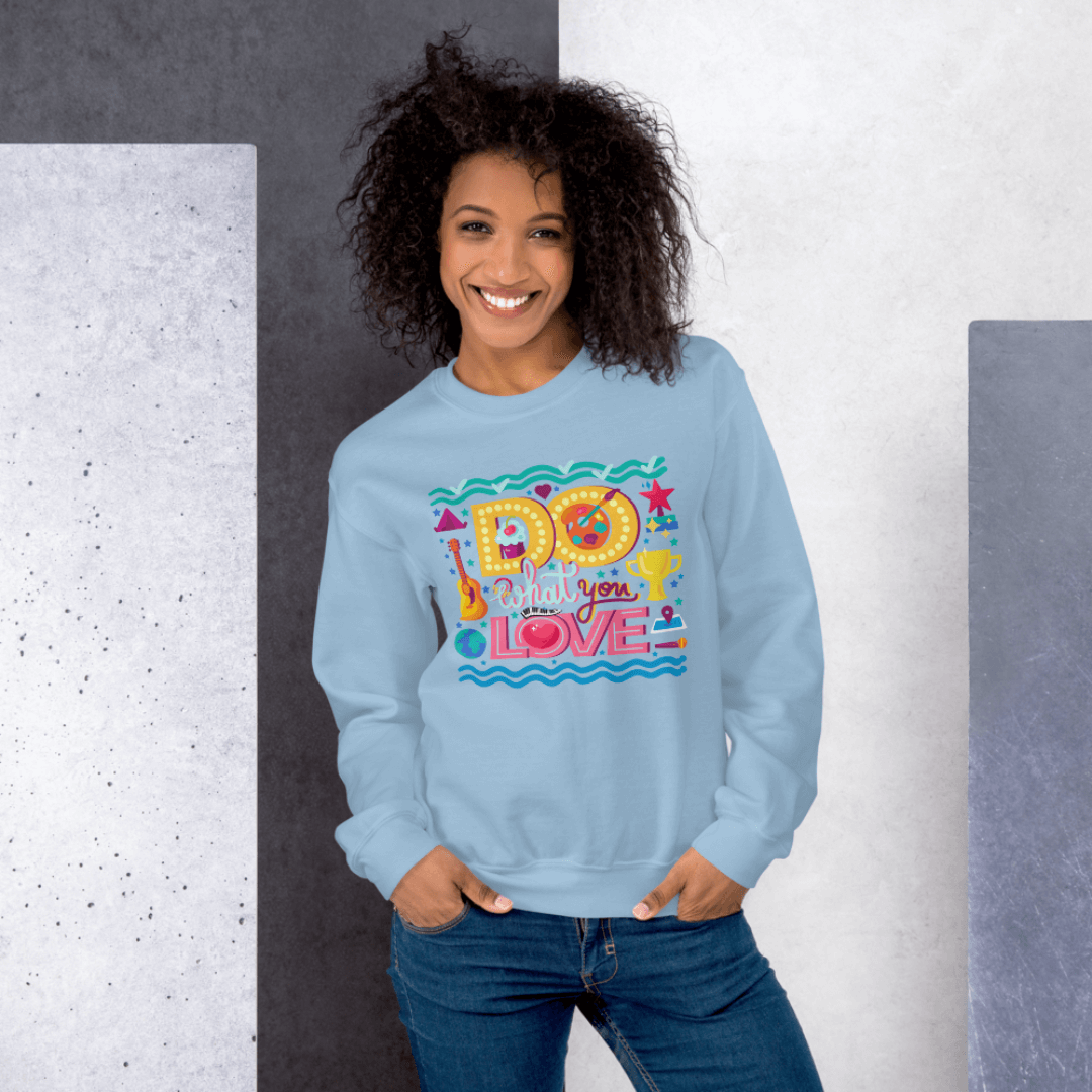 Do What You Love - Unisex Sweatshirt