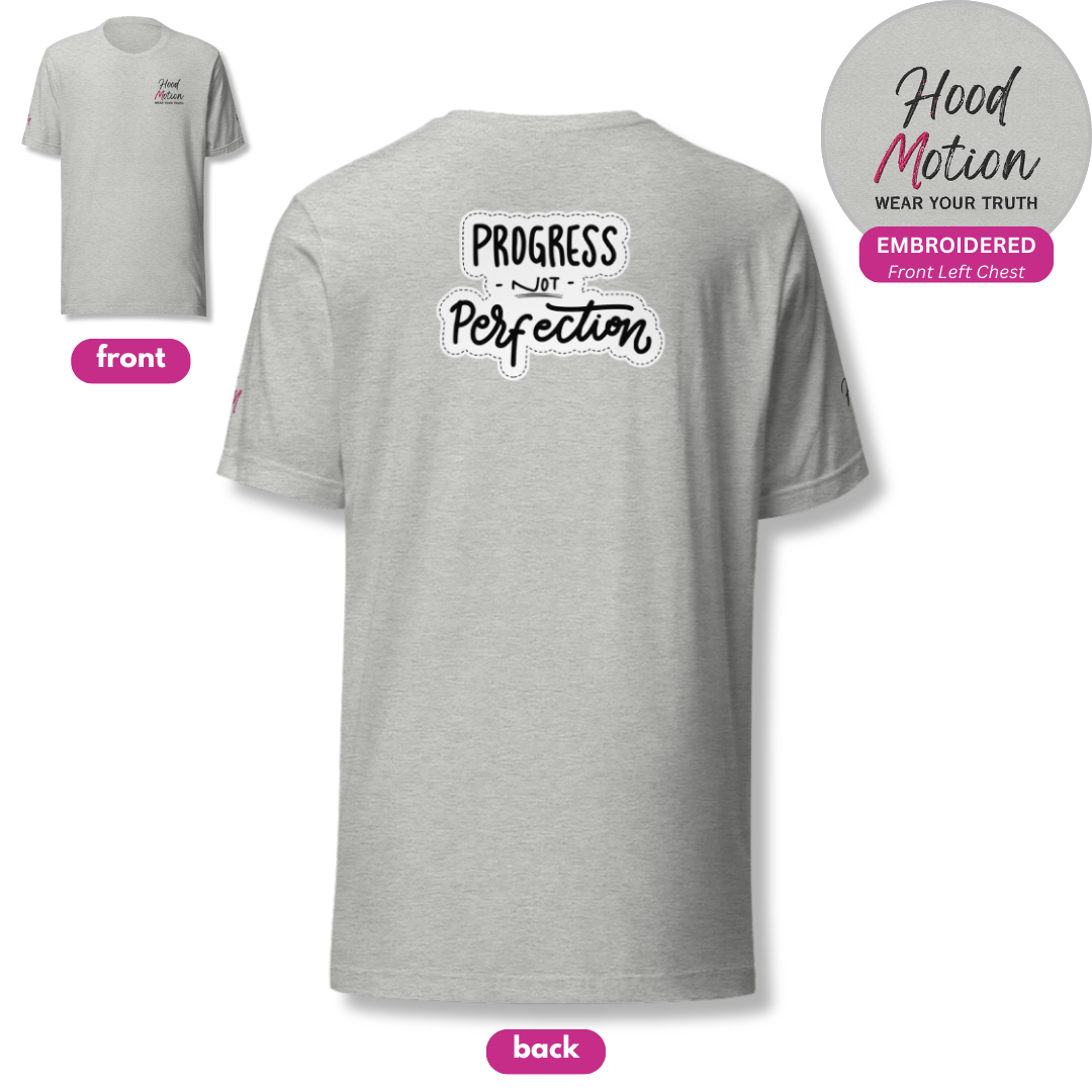 Progress NOT perfection - Unisex t-shirt (with Left Chest and Sleeve Embroidery + Back print)