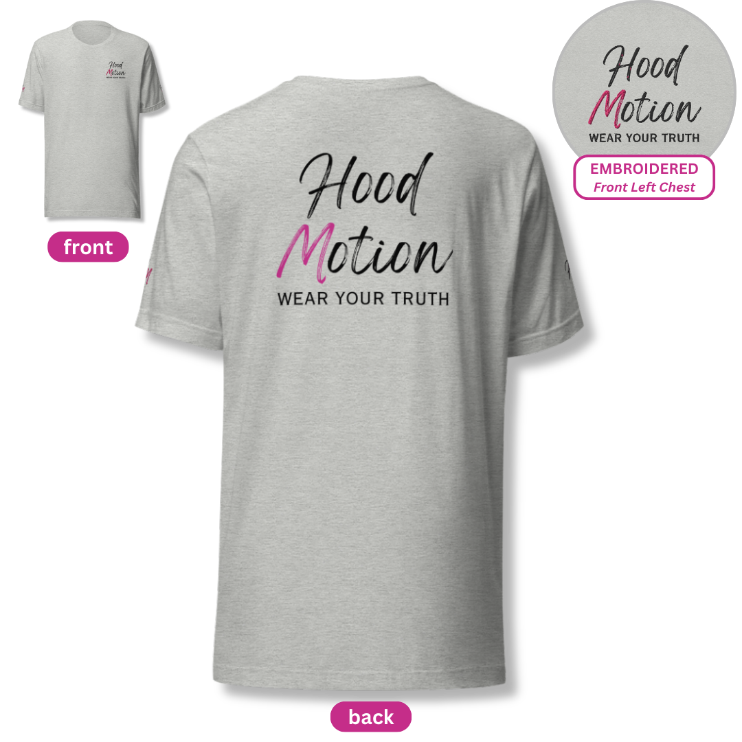 Hood Motion - Unisex T-Shirt (with Left Chest and Sleeve Embroidery + Back Print)
