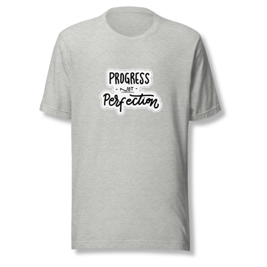 Progress NOT Perfection - Unisex T-Shirt