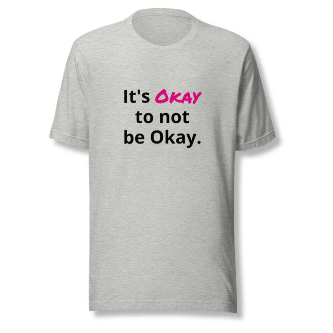 It's Okay to not be Okay v2 - Unisex T-Shirt