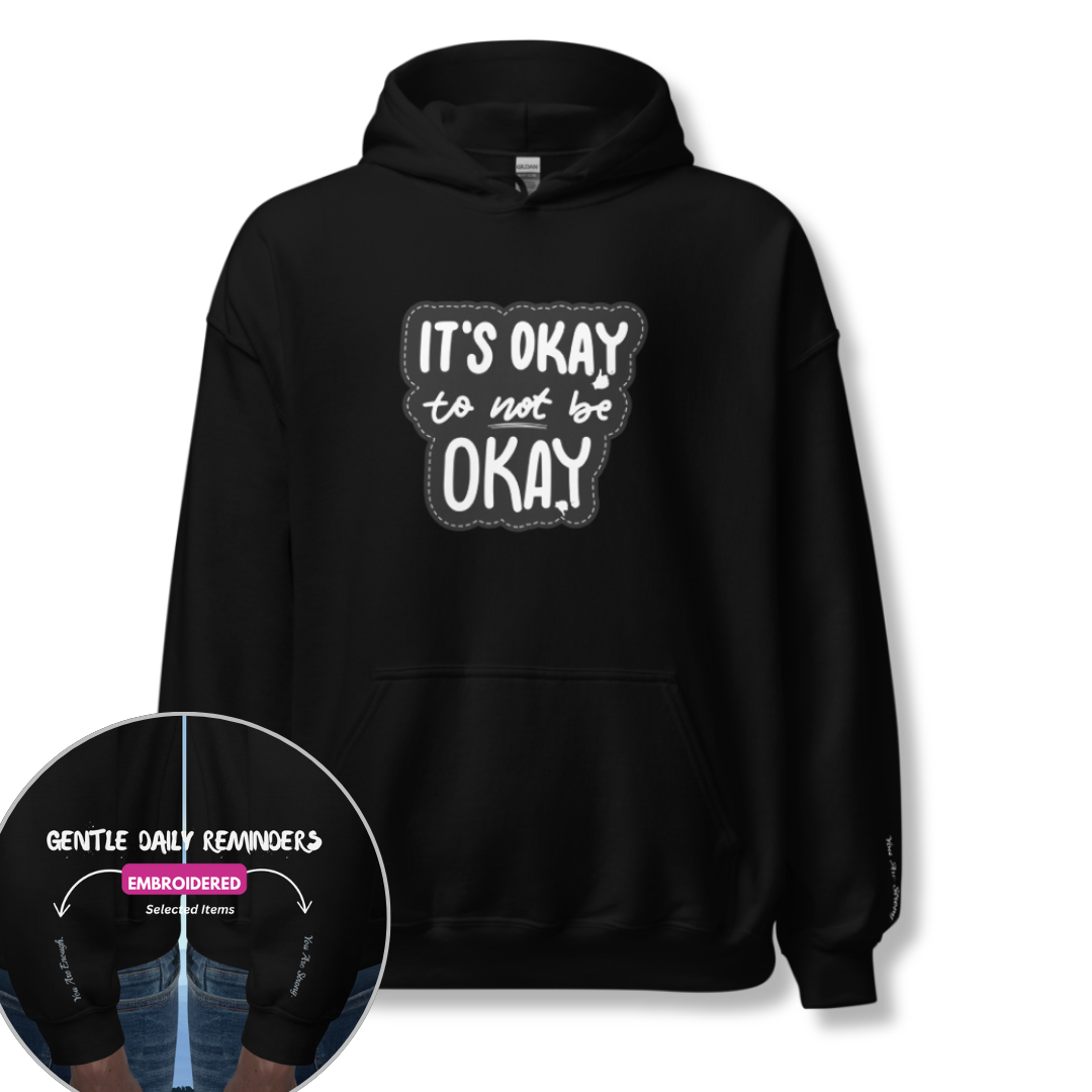 It's Okay to not be Okay - Unisex Hoodie (with Wrist Embroidery)