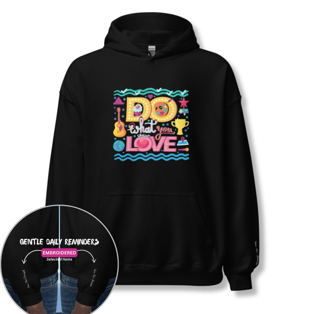 Do What You Love - Unisex Hoodie (with Wrist Embroidery)