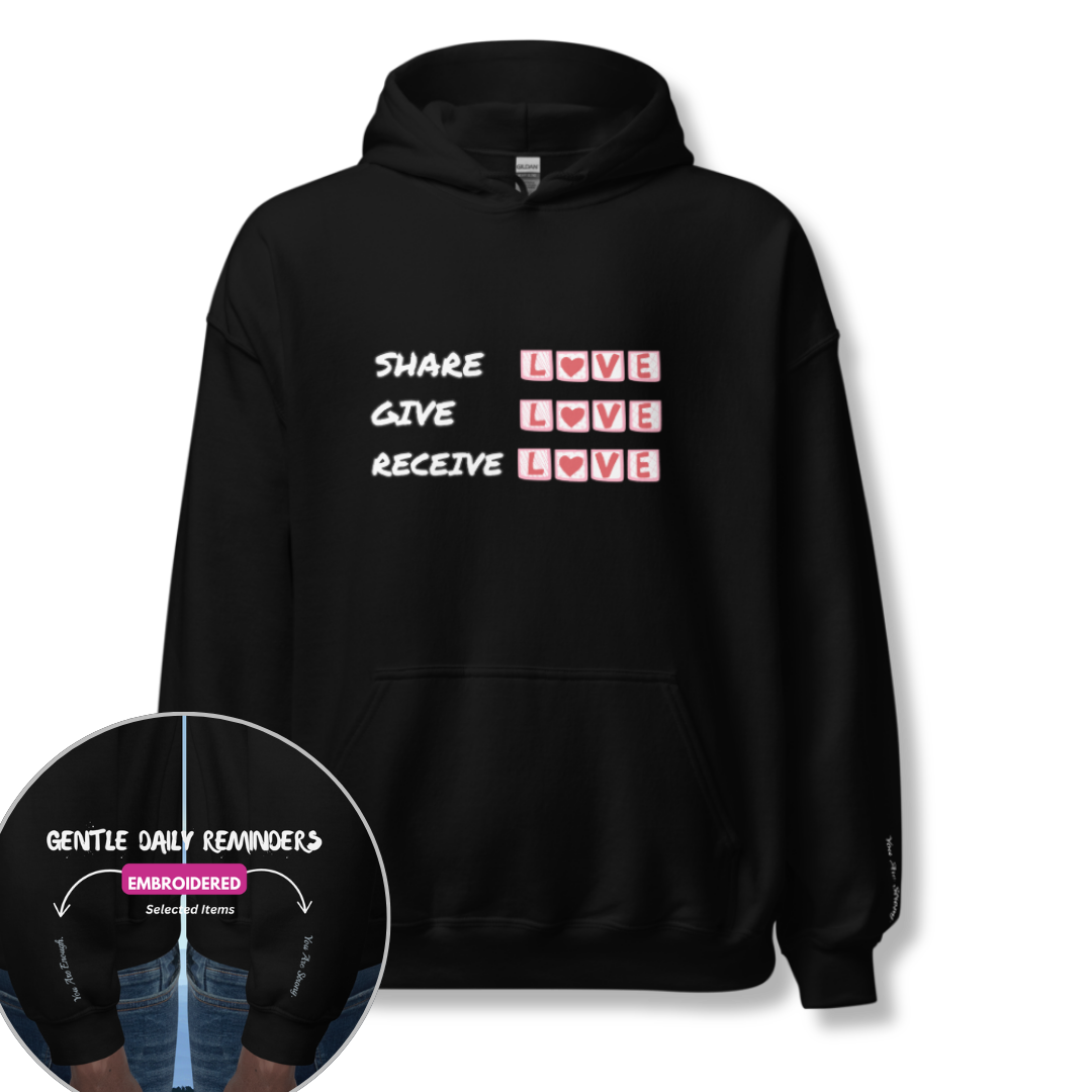 Share Give Receive Love - Unisex Hoodie (with Wrist Embroidery)