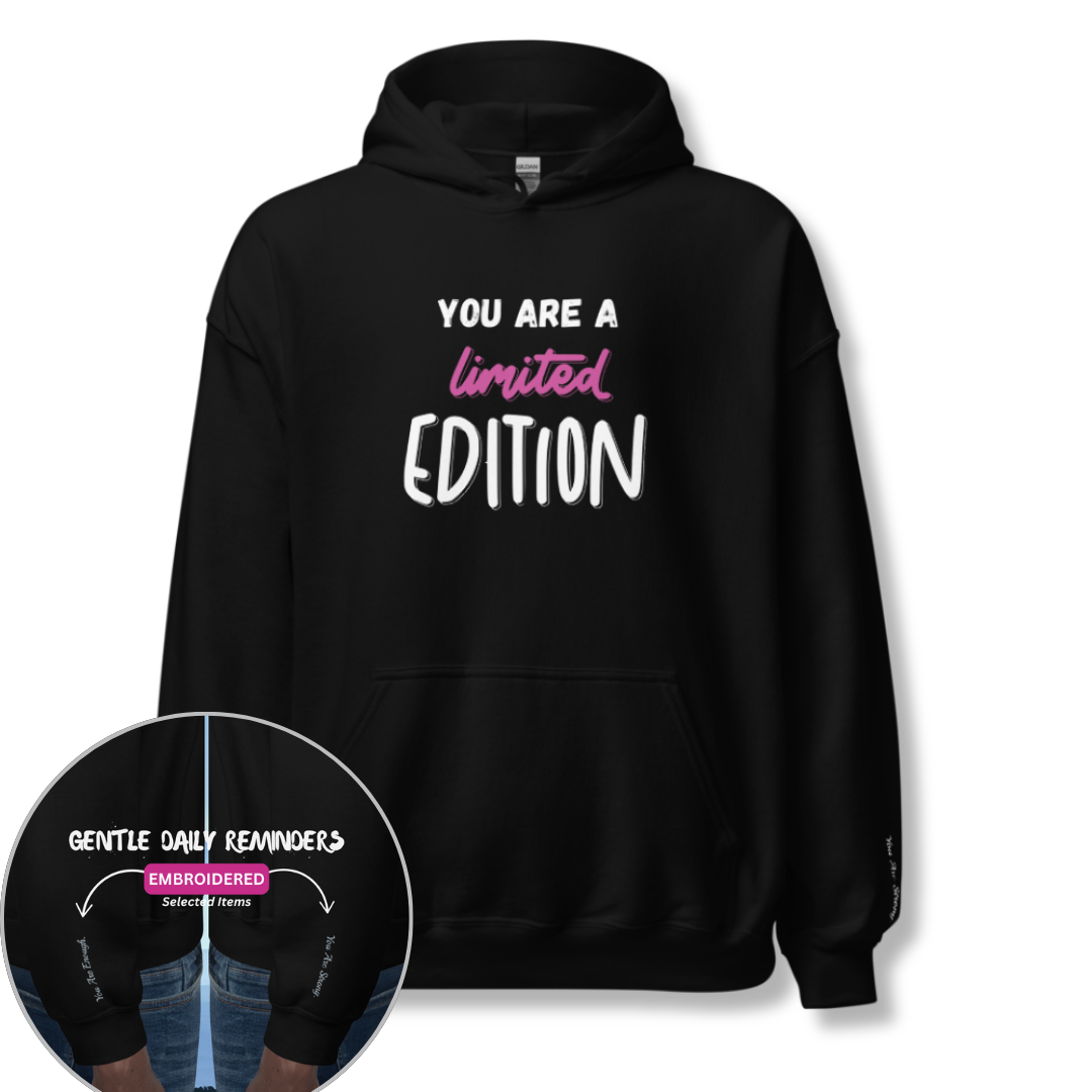 You Are a Limited Edition - Unisex Hoodie (with Wrist Embroidery)