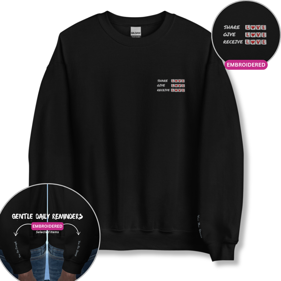 Share Give Receive Love - Unisex Sweatshirt (with Left Chest and Wrist Embroidery)