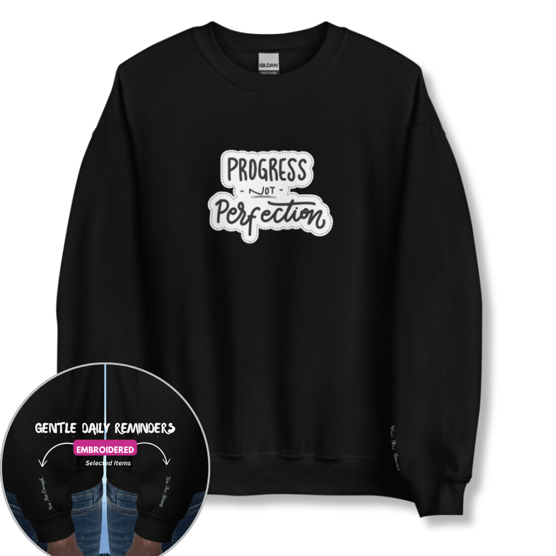 Progress NOT Perfection - Unisex Sweatshirt (with Wrist Embroidery)