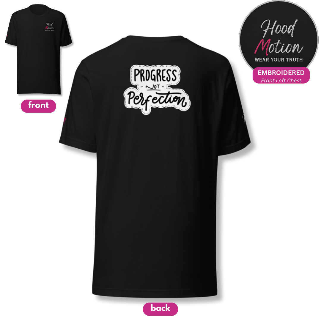 Progress NOT perfection - Unisex t-shirt (with Left Chest and Sleeve Embroidery + Back print)