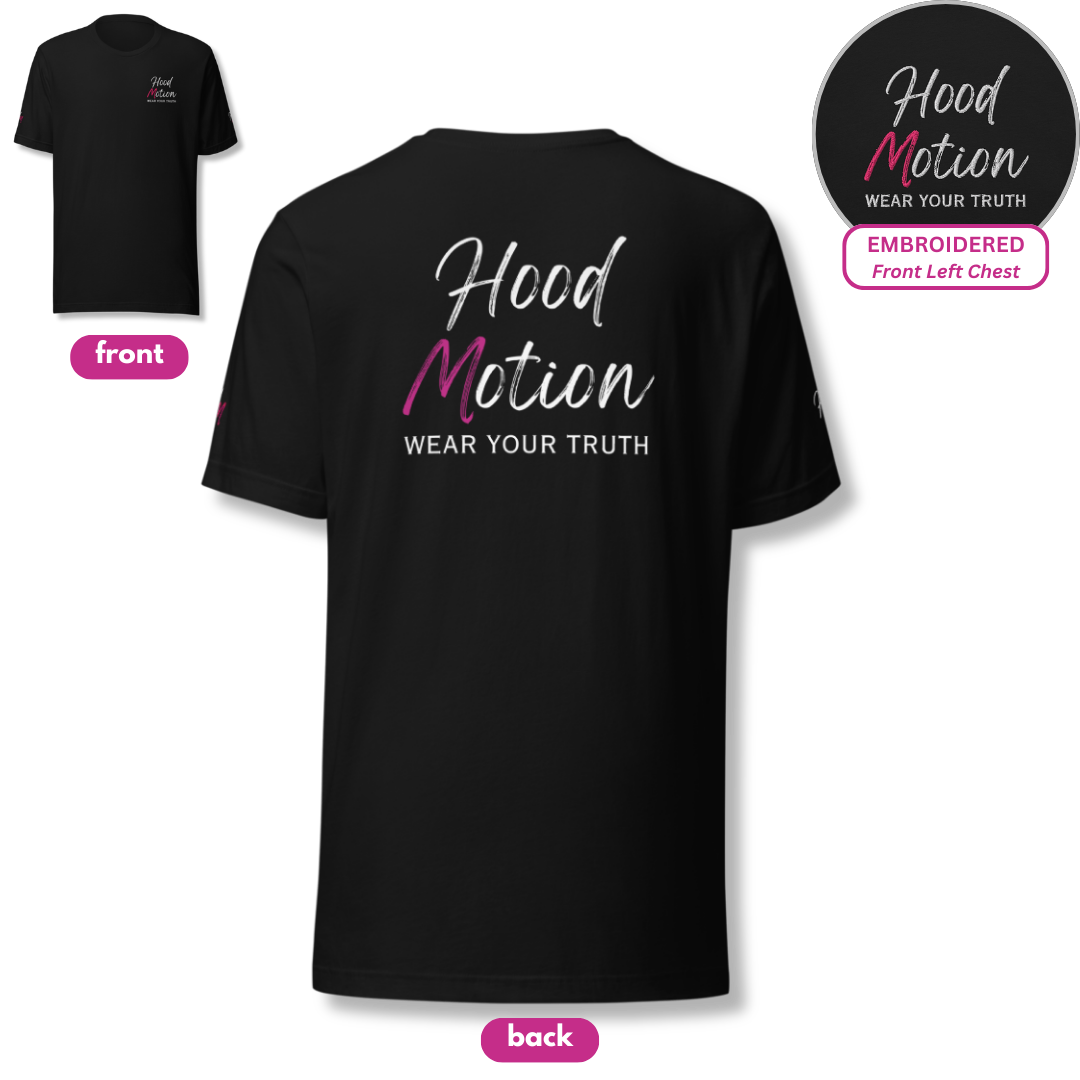 Hood Motion - Unisex T-Shirt (with Left Chest and Sleeve Embroidery + Back Print)