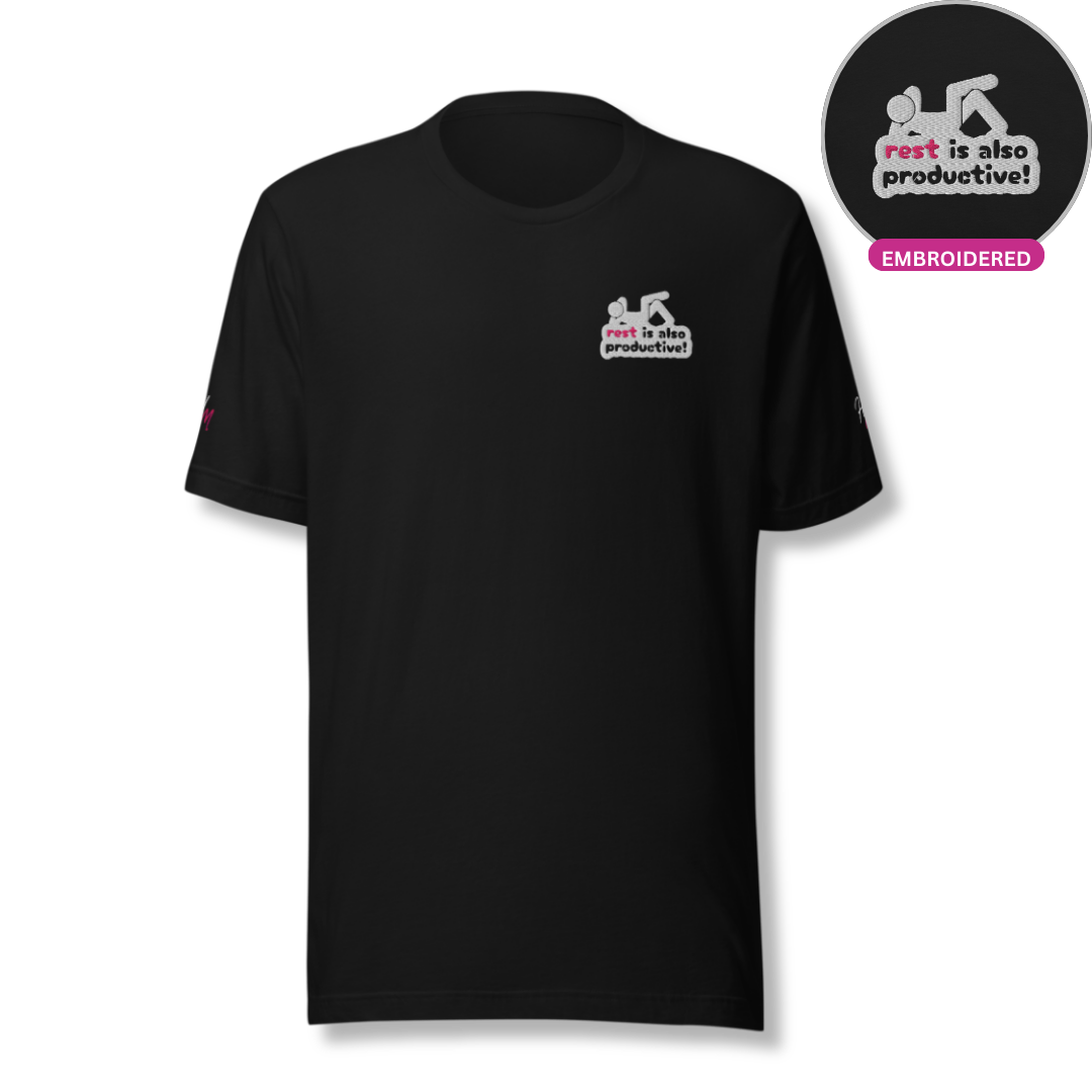 Rest Is Also Productive - Unisex T-Shirt (with Left Chest and Sleeve Embroidery)