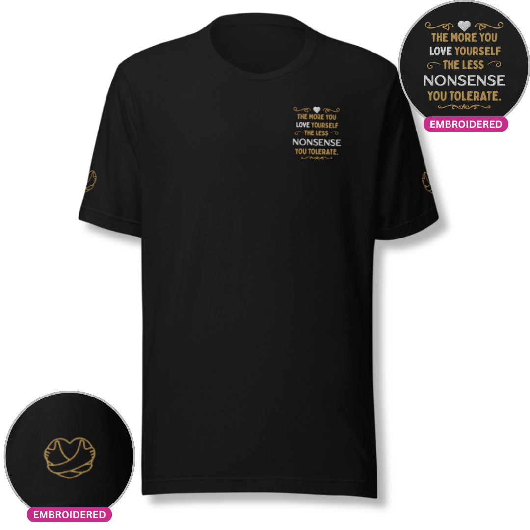 The More You Love Yourself - Unisex T-Shirt (with Left Chest and Sleeve Embroidery)