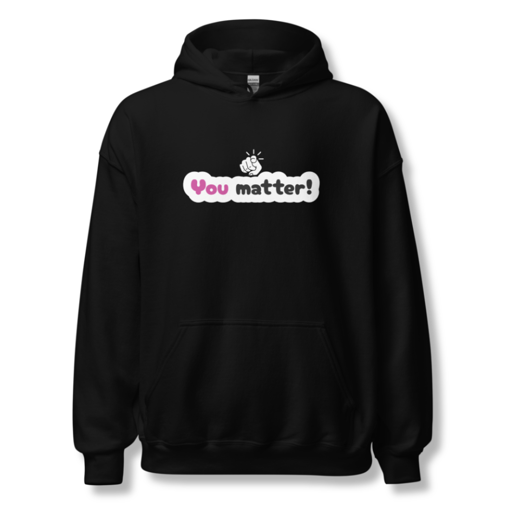 You Matter - Unisex Hoodie