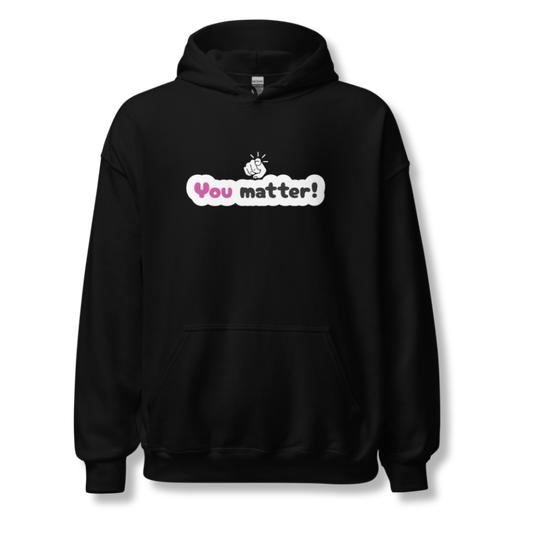 You Matter - Unisex Hoodie