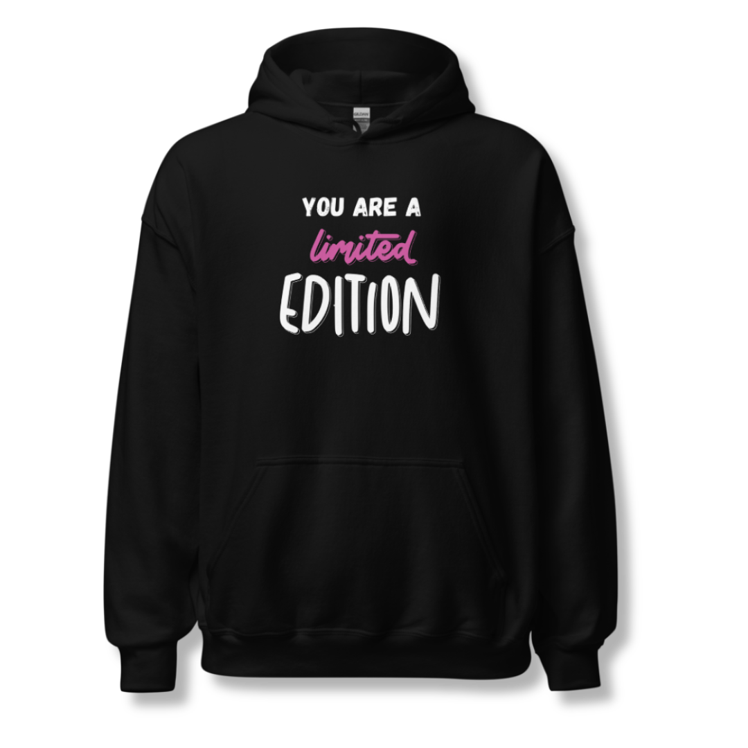 You Are a Limited Edition - Unisex Hoodie