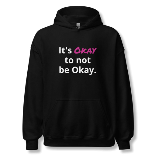 Its Okay to not be Okay v2 - Unisex Hoodie