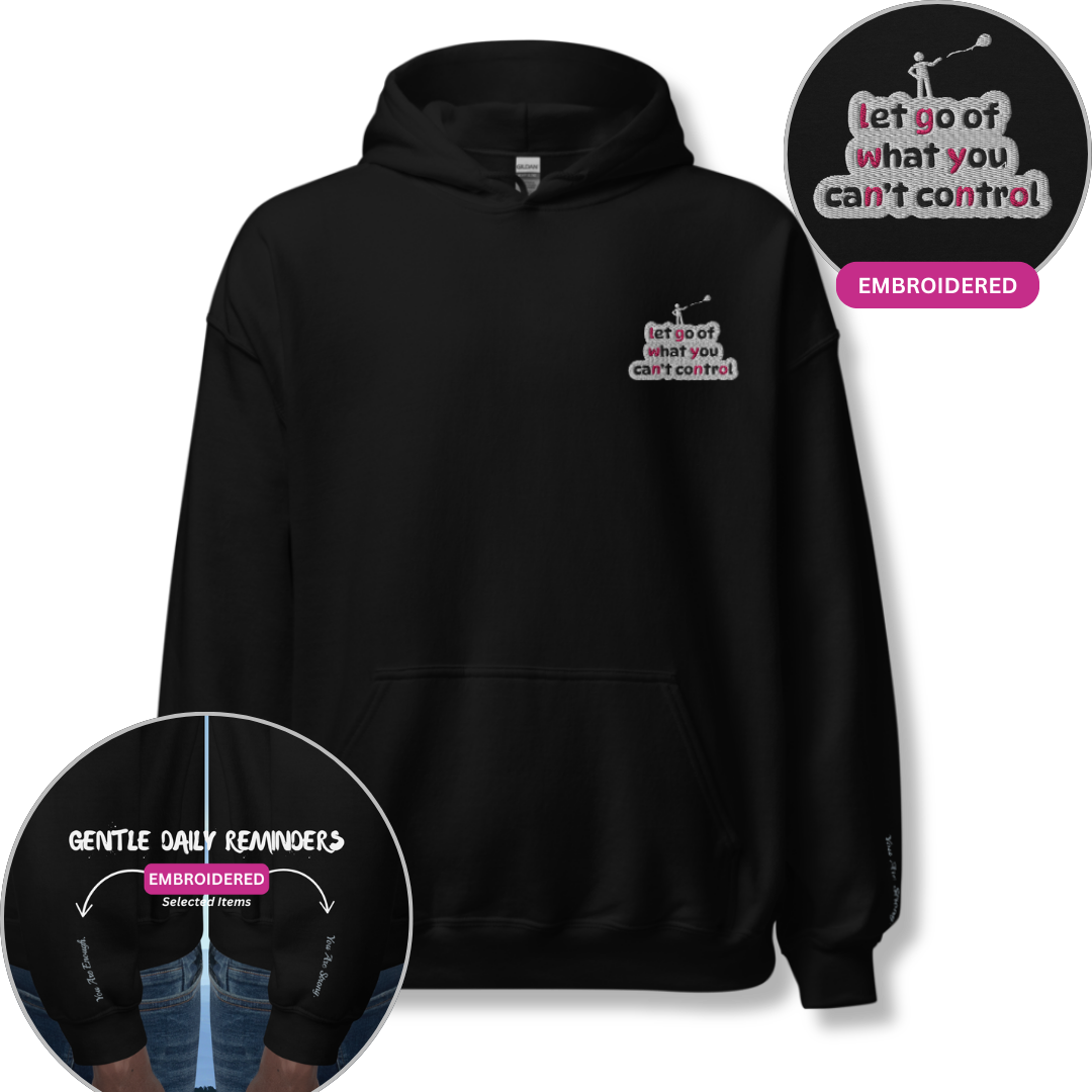 Let Go Of What You Can't Control - Unisex Hoodie (with Left Chest and Wrist Embroidery)