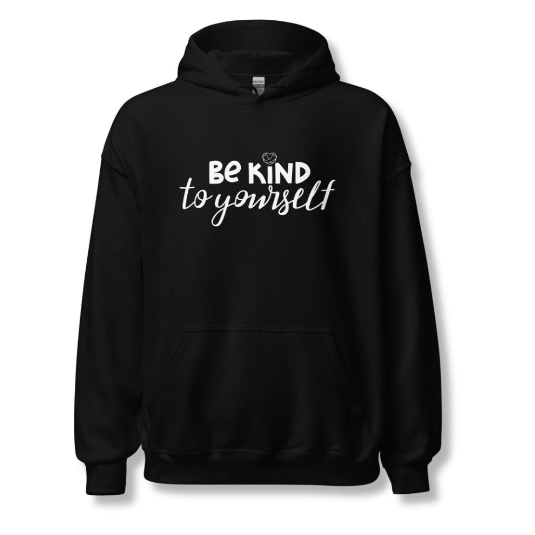 Be Kind To Yourself - Unisex Hoodie