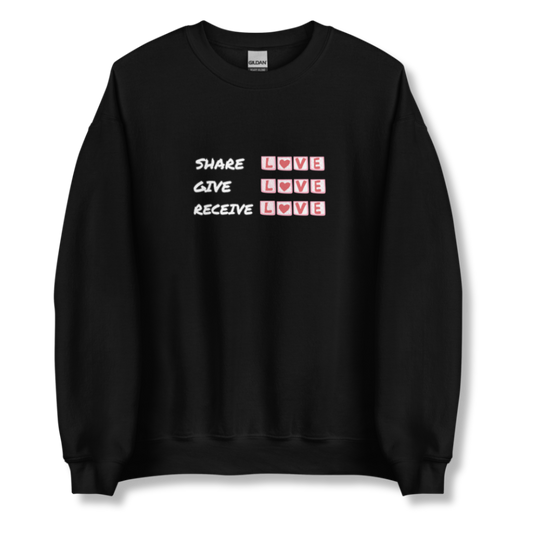 Share Give Receive Love - Unisex Sweatshirt
