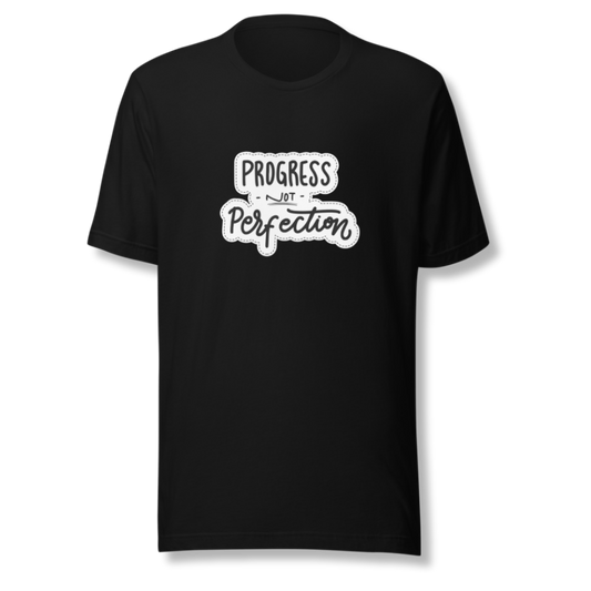 Progress NOT Perfection - Unisex T-Shirt