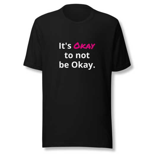 It's Okay to not be Okay v2 - Unisex T-Shirt