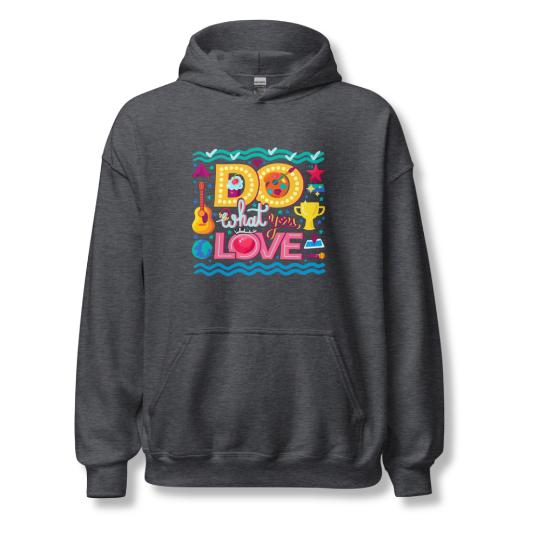 Do What You Love - Unisex Hoodie