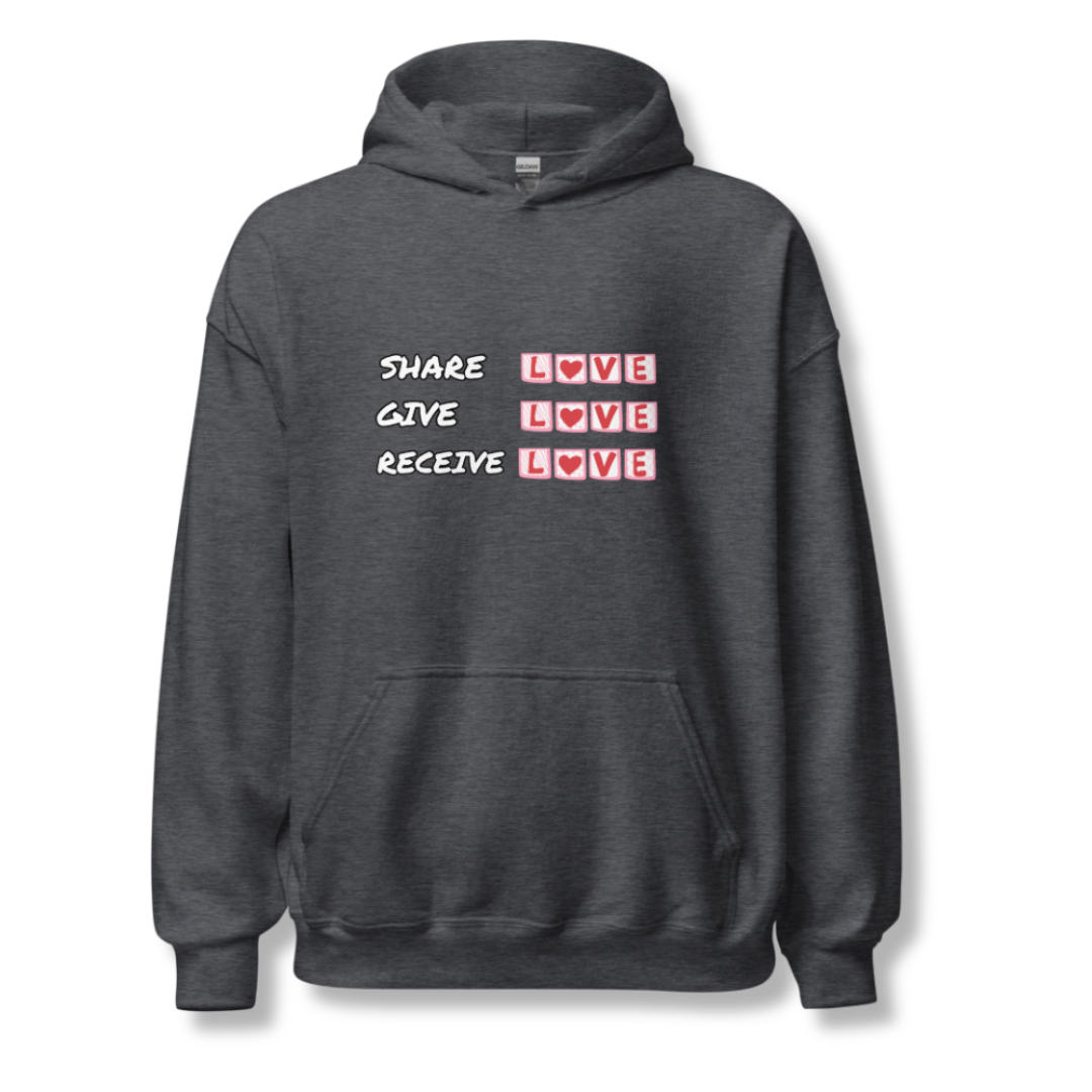 Share Give Receive Love - Unisex Hoodie