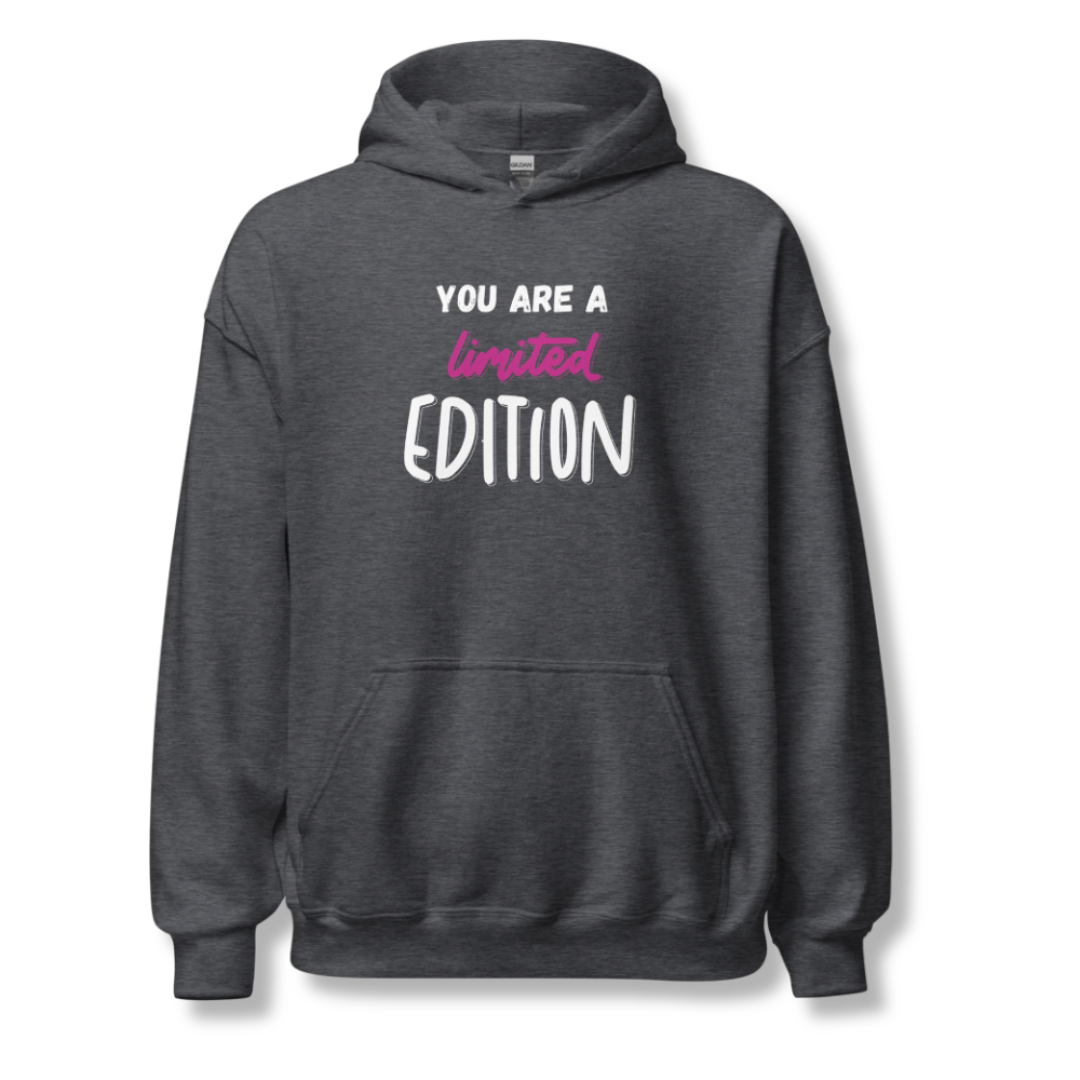 You Are a Limited Edition - Unisex Hoodie