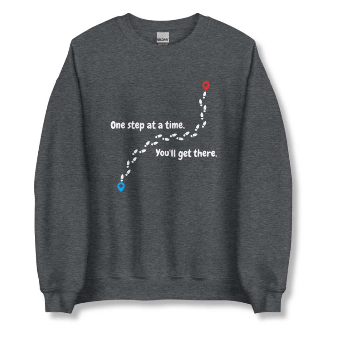 One Step At a Time - Unisex Sweatshirt