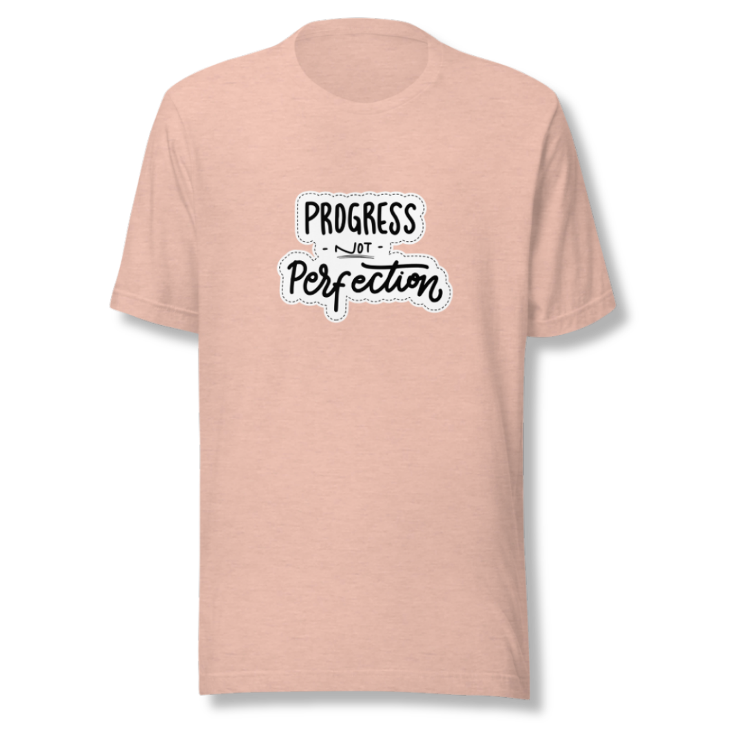 Progress NOT Perfection - Unisex T-Shirt