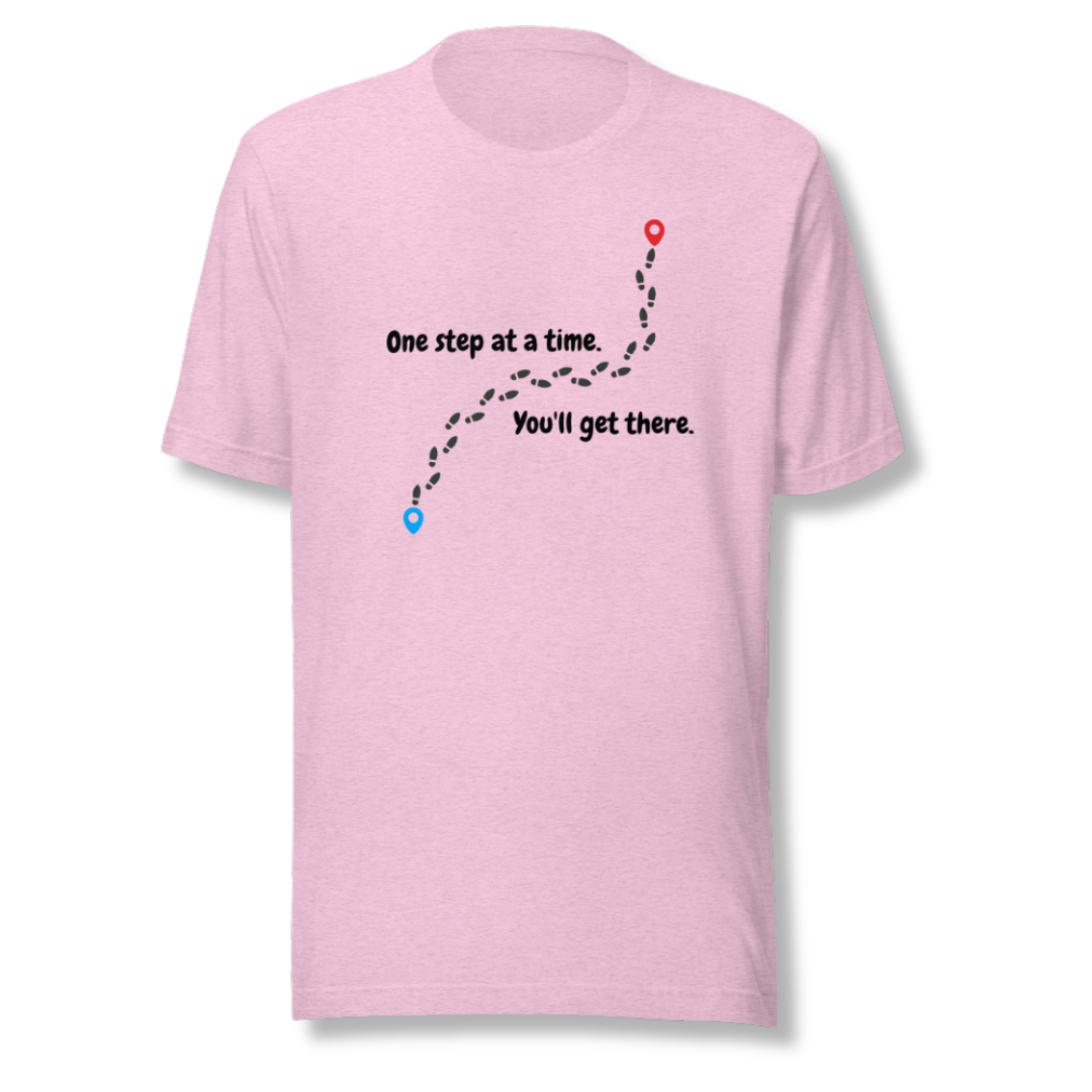 One Step At a Time - Unisex T-Shirt