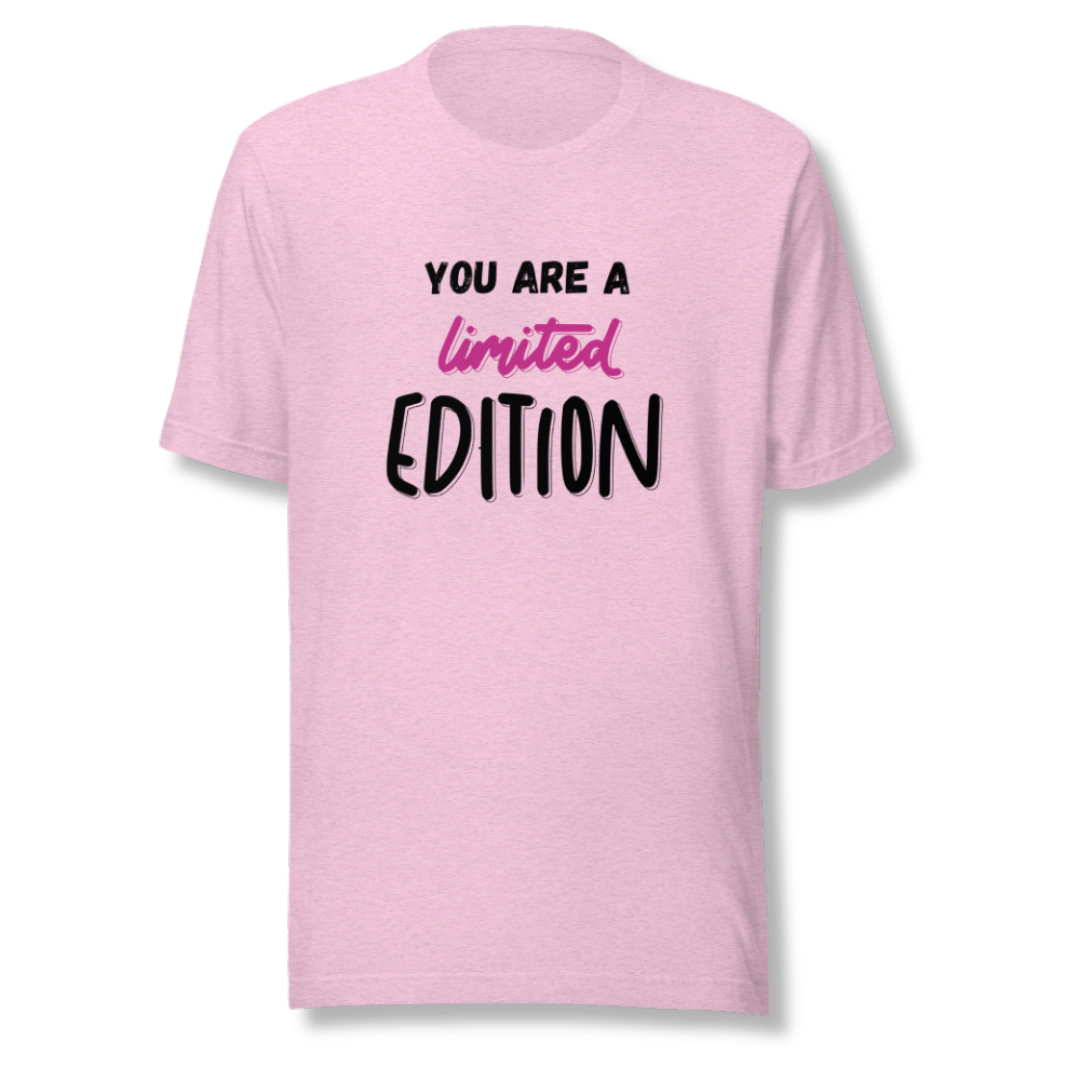 You Are a Limited Edition - Unisex T-Shirt