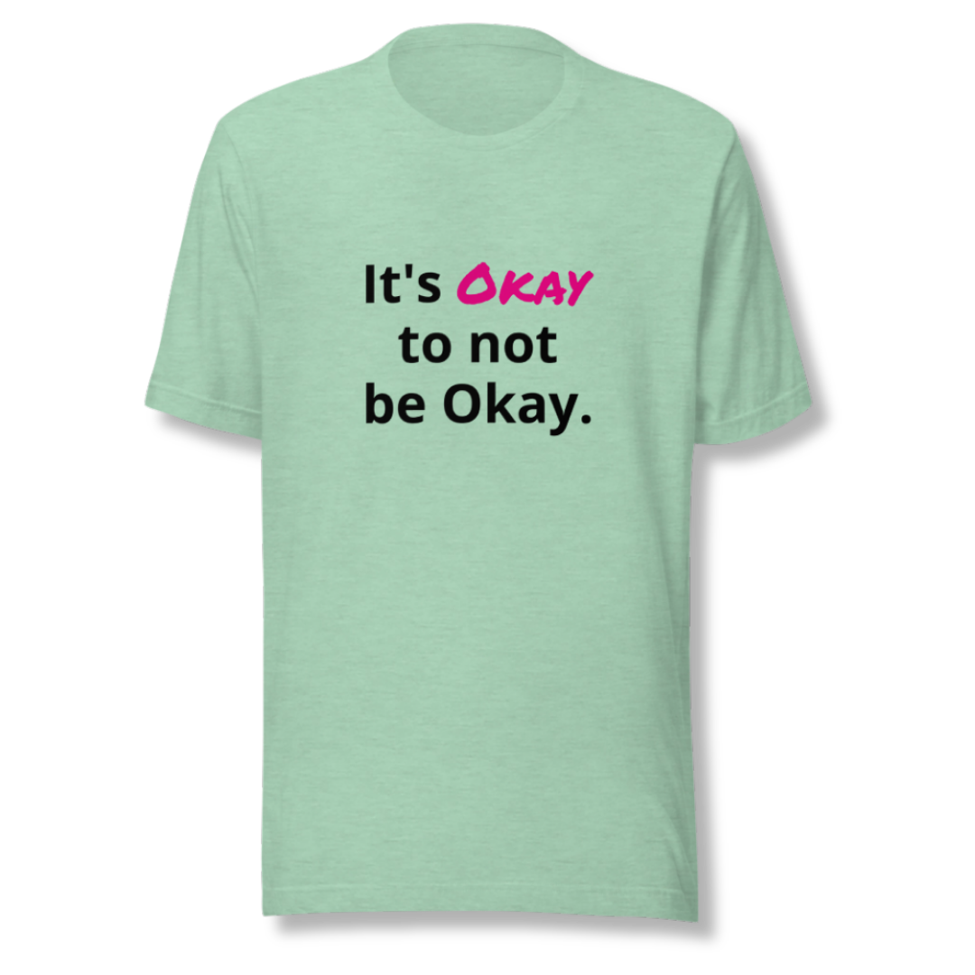 It's Okay to not be Okay v2 - Unisex T-Shirt