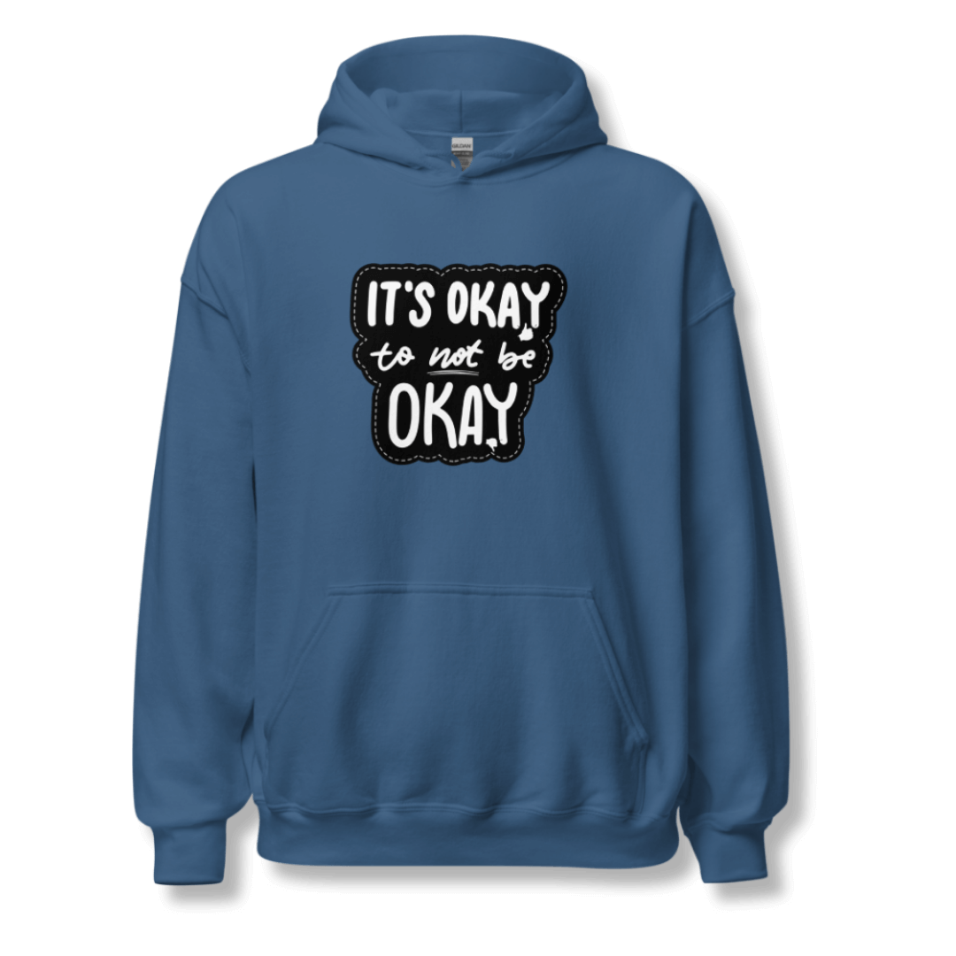 It's Okay to not be Okay - Unisex Hoodie