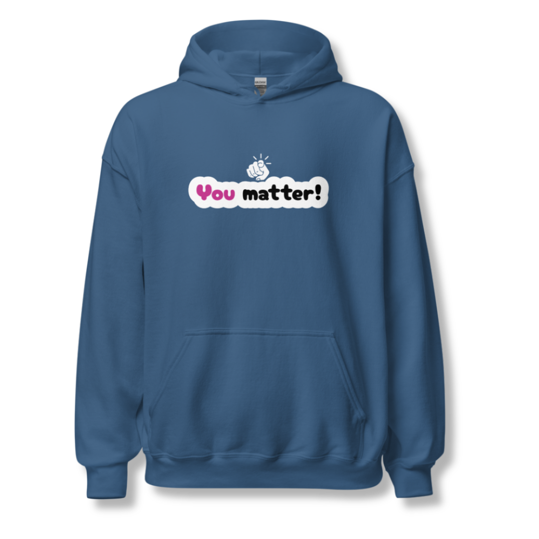 You Matter - Unisex Hoodie