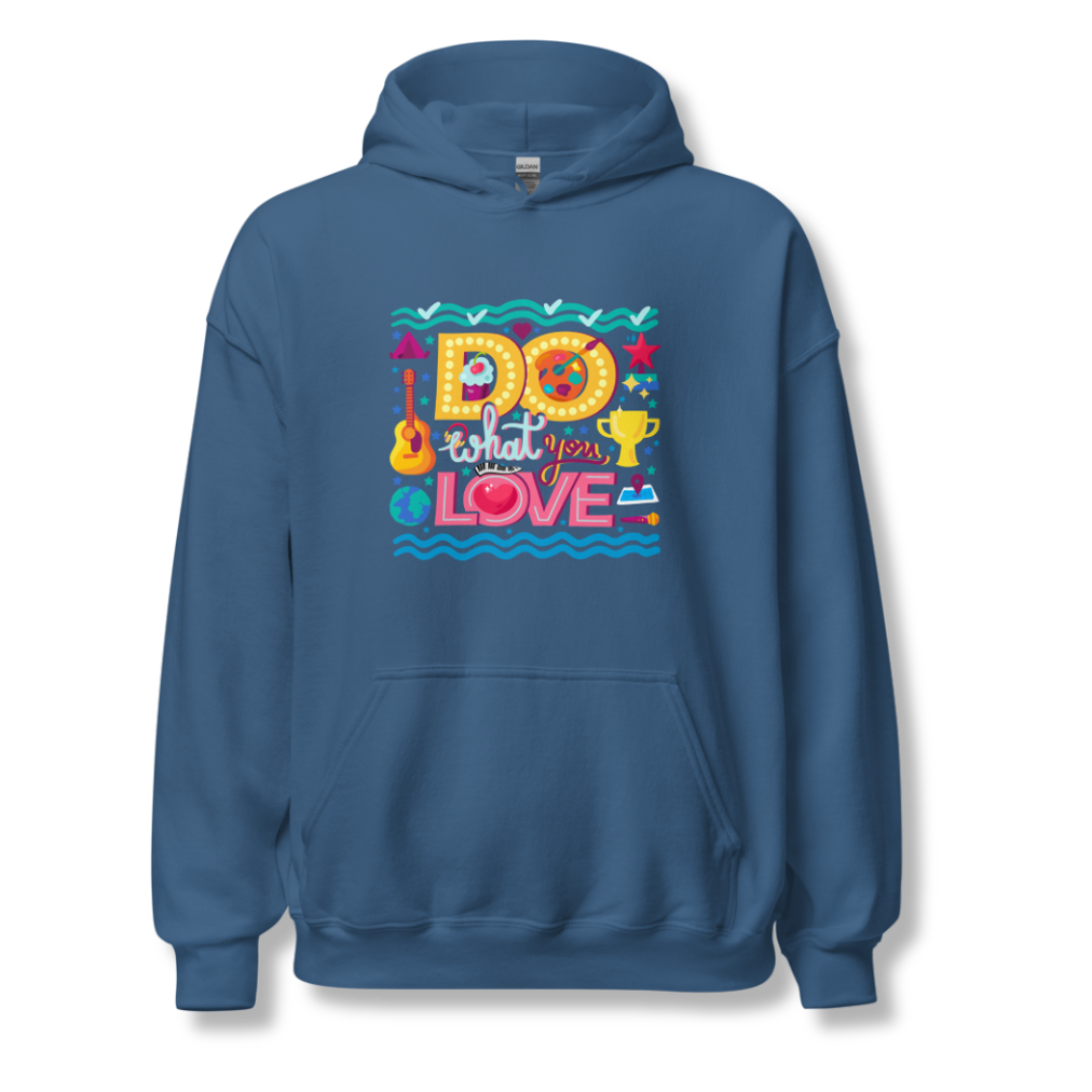 Do What You Love - Unisex Hoodie