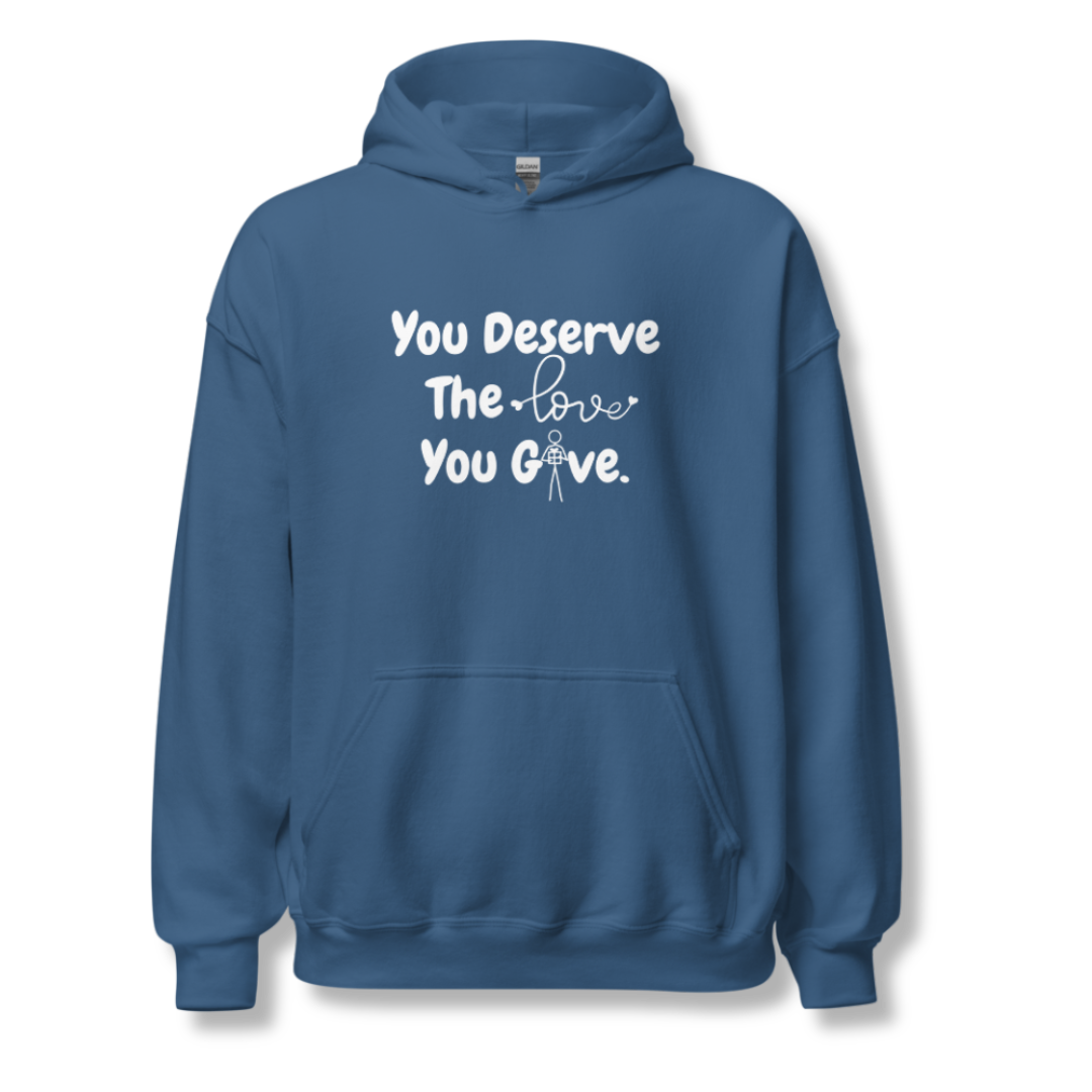 You Deserve The Love You Give v1 - Unisex Hoodie