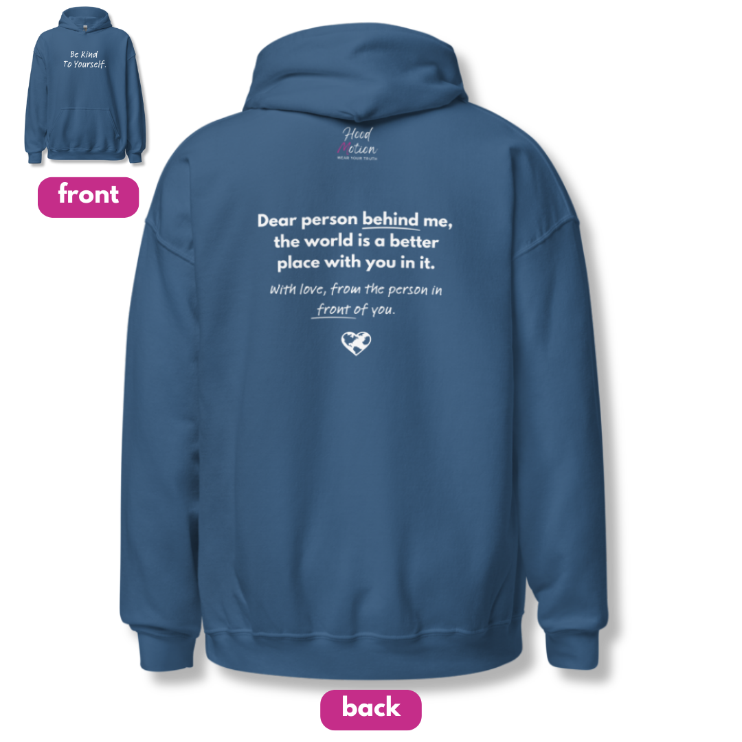 Dear Person behind me (B) I Be Kind to yourself (F) - Unisex Hoodie