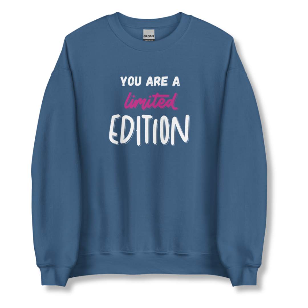 You Are a Limited Edition - Unisex Sweatshirt