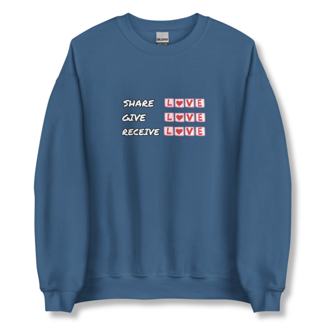 Share Give Receive Love - Unisex Sweatshirt