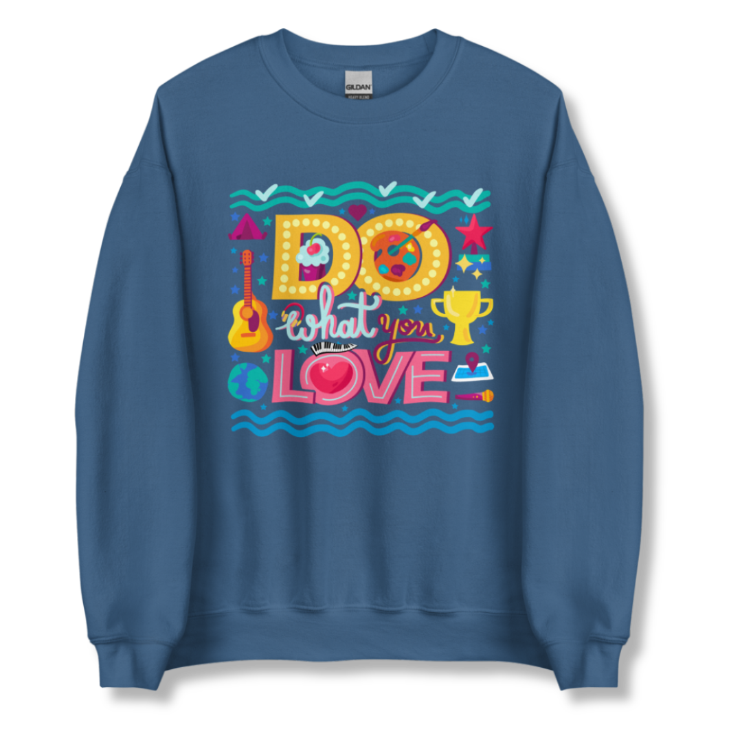 Do What You Love - Unisex Sweatshirt