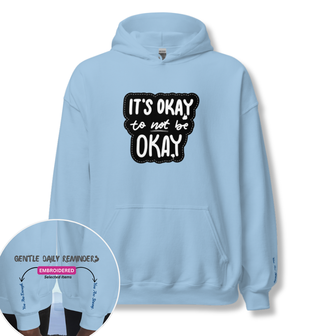 It's Okay to not be Okay - Unisex Hoodie (with Wrist Embroidery)