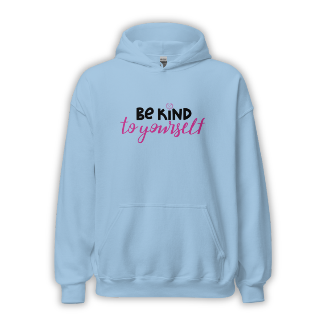 Be Kind To Yourself - Unisex Hoodie
