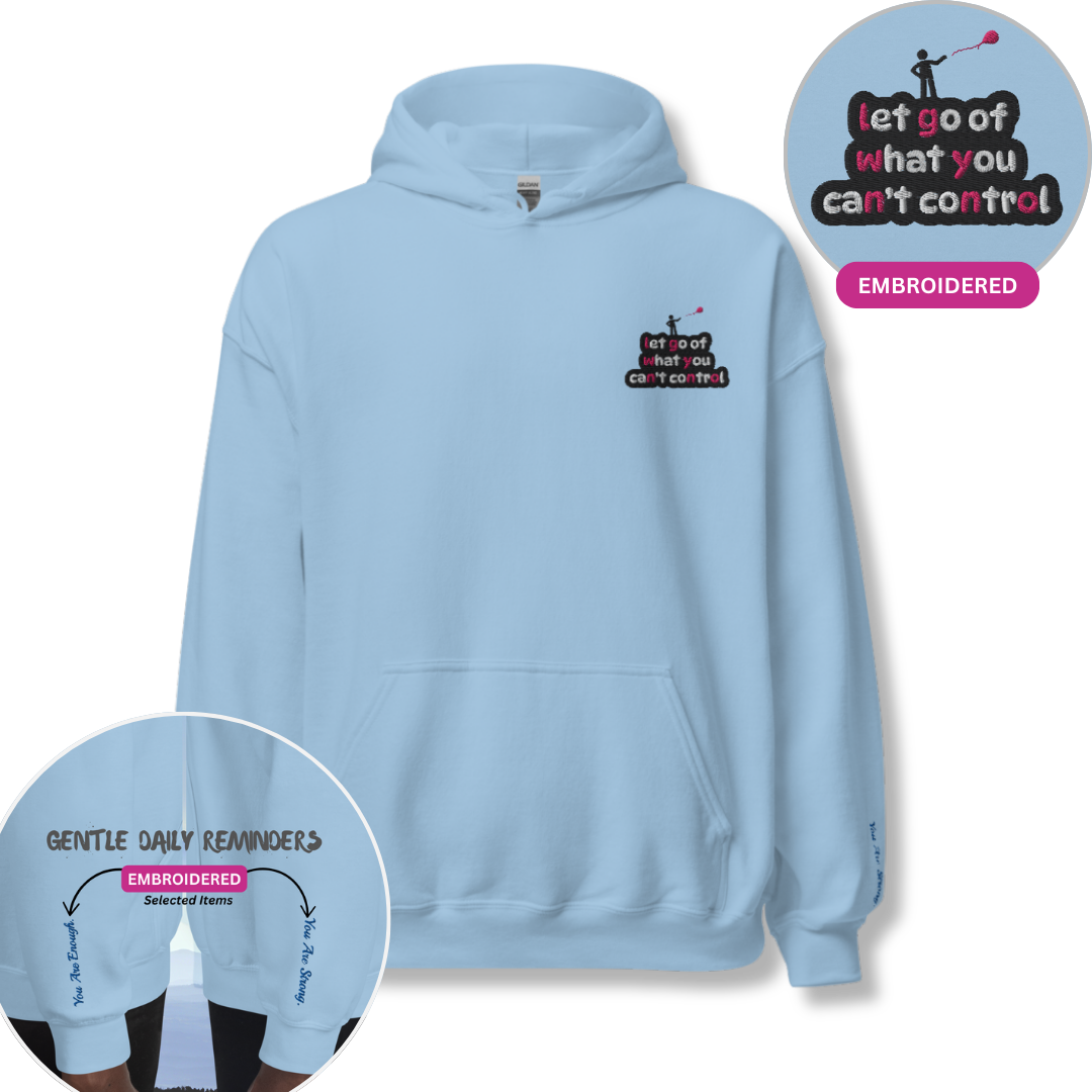 Let Go Of What You Can't Control - Unisex Hoodie (with Left Chest and Wrist Embroidery)