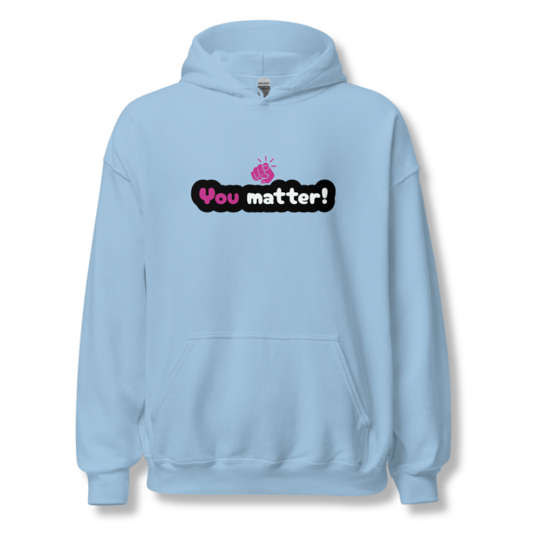 You Matter - Unisex Hoodie