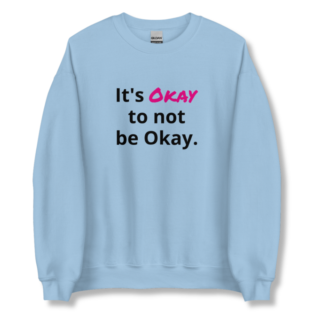 It's Okay to not be Okay v2 - Unisex Sweatshirt