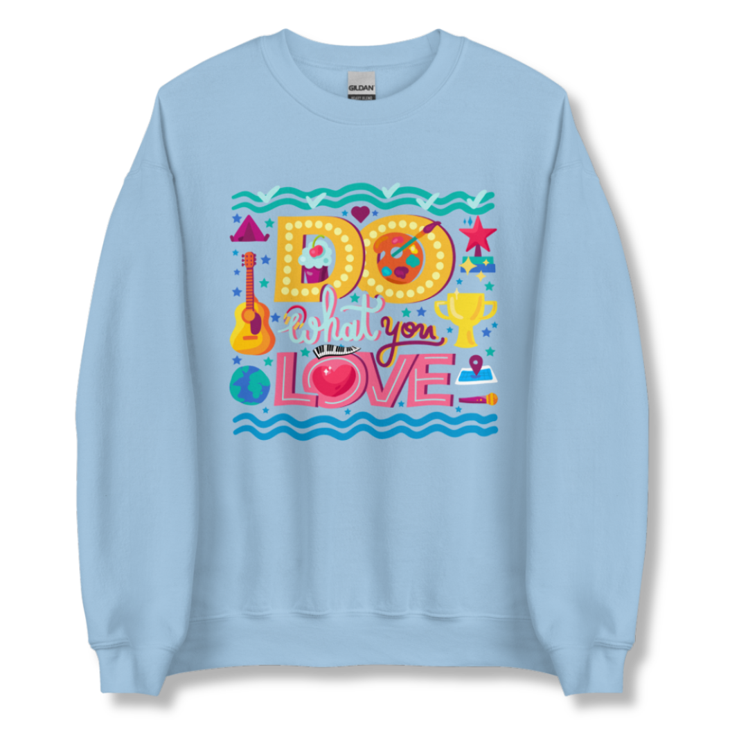 Do What You Love - Unisex Sweatshirt