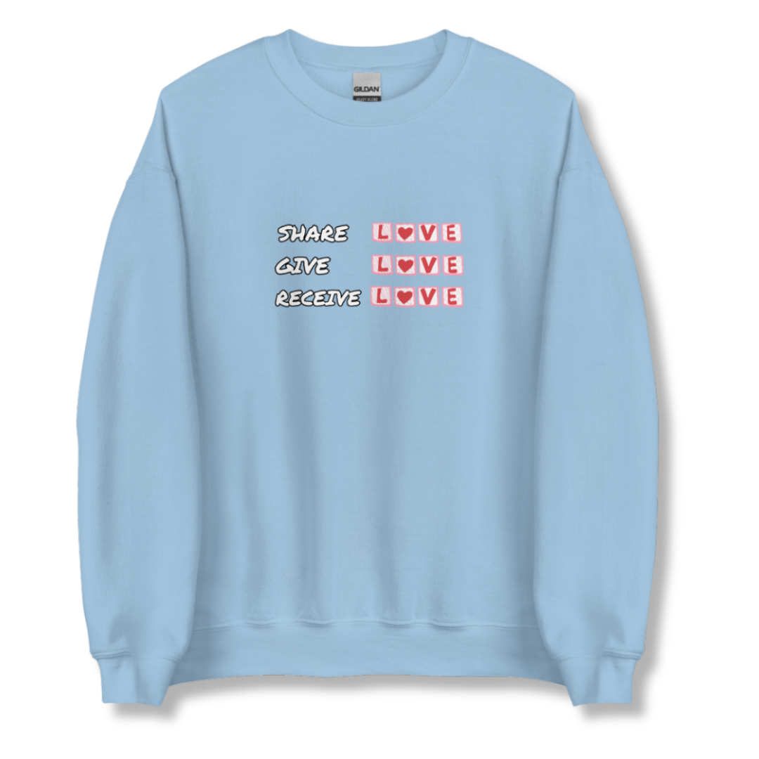 Share Give Receive Love - Unisex Sweatshirt