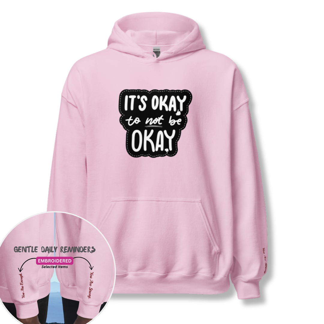 It's Okay to not be Okay - Unisex Hoodie (with Wrist Embroidery)