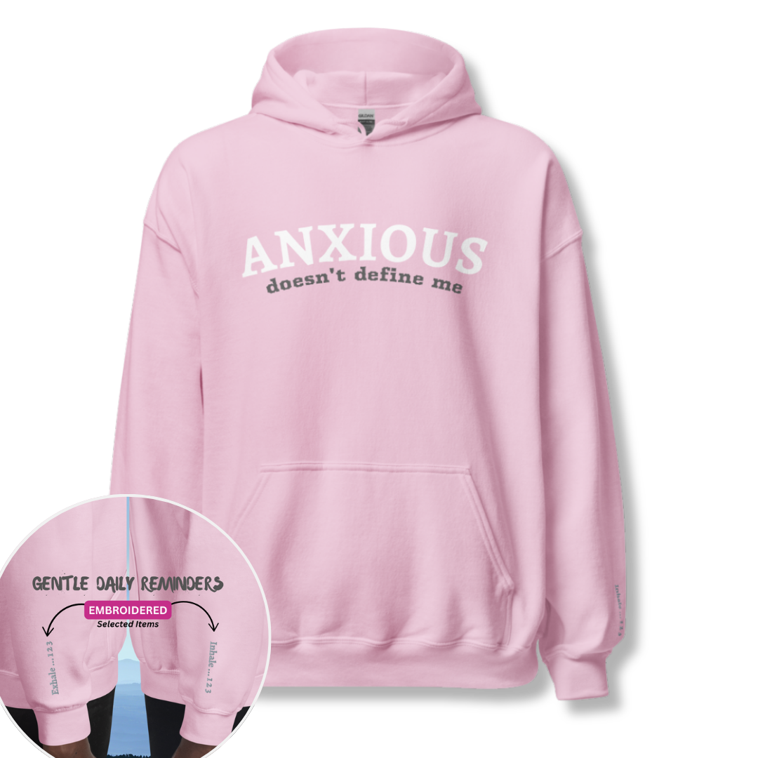 ANXIOUS doesn't define me - Unisex Hoodie (with Wrist Embroidery)